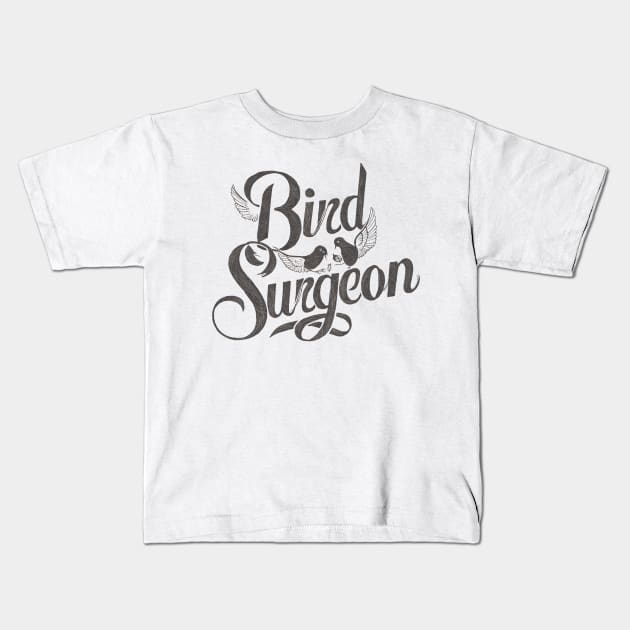 Bird surgeon for avian veterinarian Kids T-Shirt by Spaceboyishere